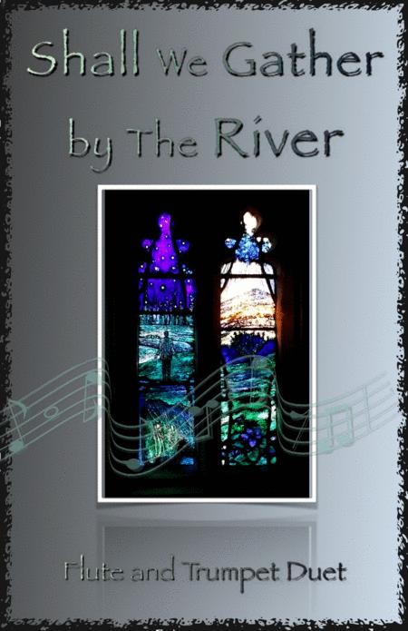 Shall We Gather At The River Gospel Hymn For Flute And Trumpet Duet Sheet Music