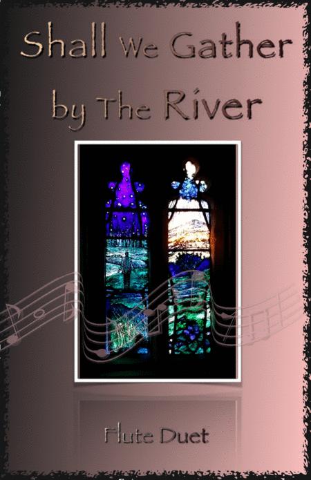 Shall We Gather At The River Gospel Hymn For Flute Duet Sheet Music