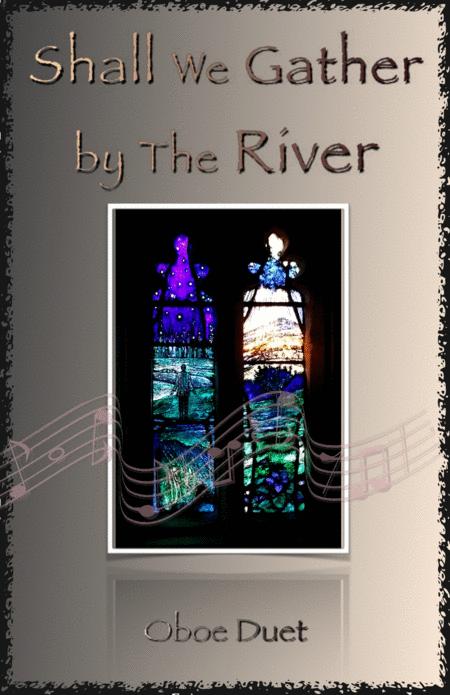 Shall We Gather At The River Gospel Hymn For Oboe Duet Sheet Music