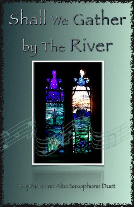 Free Sheet Music Shall We Gather At The River Gospel Hymn For Soprano And Alto Saxophone Duet