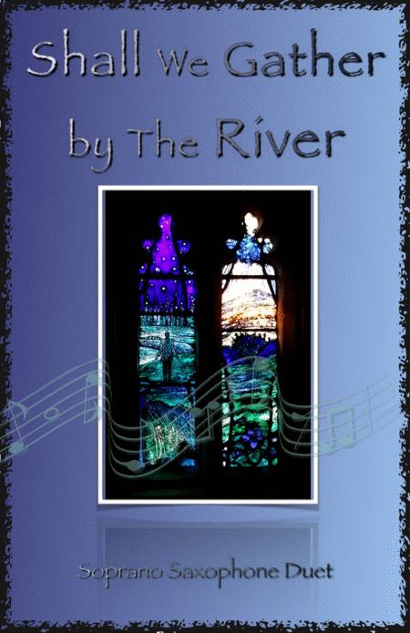 Shall We Gather At The River Gospel Hymn For Soprano Saxophone Duet Sheet Music