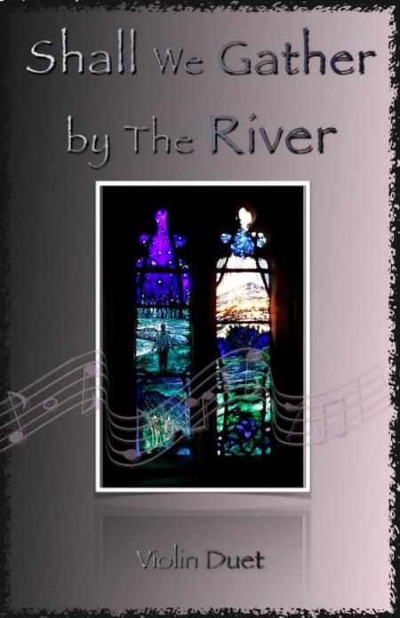 Shall We Gather At The River Gospel Hymn For Violin Duet Sheet Music