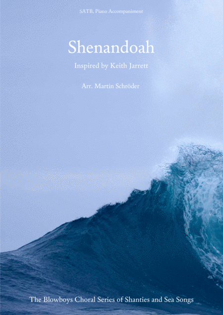 Free Sheet Music Shenandoah Inspired By Keith Jarrett Arrangement For Mixed Choir Satb And Piano Accompaniment As Performed By Die Blowboys