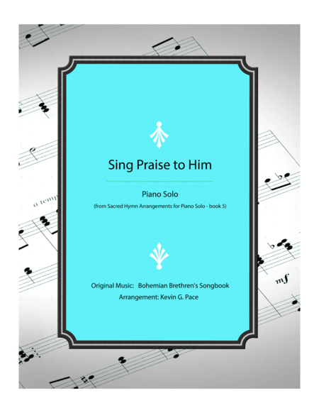 Sing Praise To Him Piano Solo Sheet Music