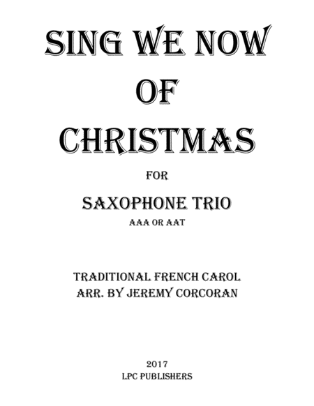 Free Sheet Music Sing We Now Of Christmas For Three Saxophones Aaa Or Aat