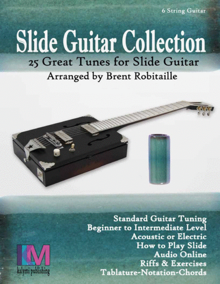 Slide Guitar Collection 25 Great Tunes For 6 String Standard Tuning Sheet Music