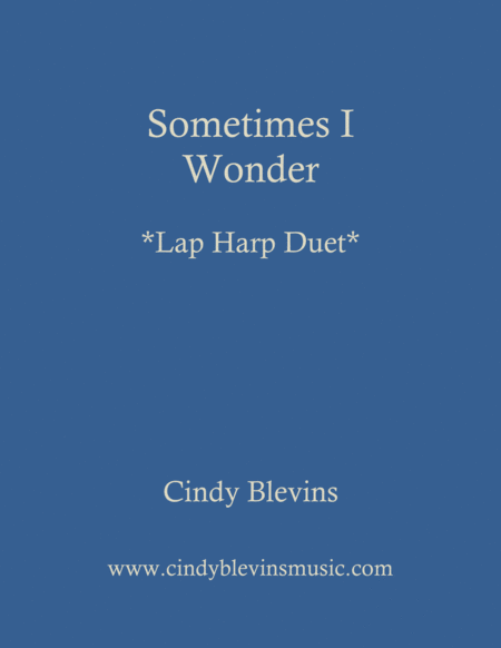 Free Sheet Music Sometimes I Wonder An Original Lap Harp Duet