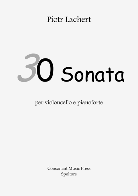 Sonata No 30 Per Violoncello E Pianoforte 1 Lavori 2 Tornata Funebre 3 Agape P 26 12 Sheet Music