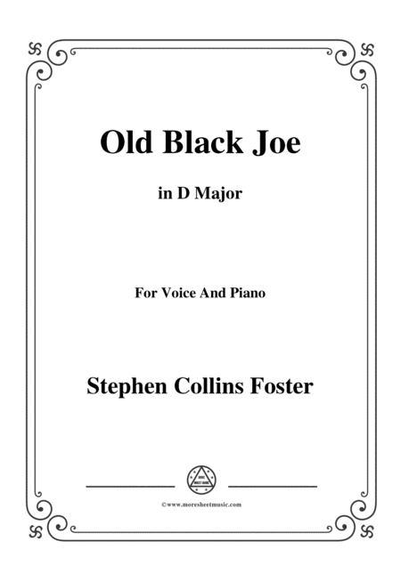 Free Sheet Music Stephen Collins Foster Old Black Joe In D Major For Voice And Piano