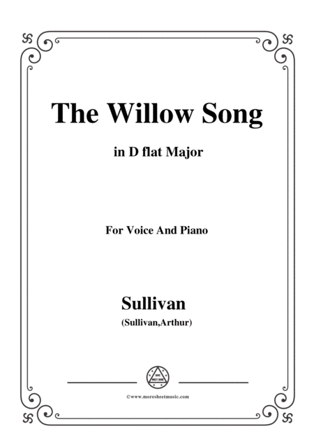 Sullivan The Willow Song In D Flat Major For Voice And Piano Sheet Music