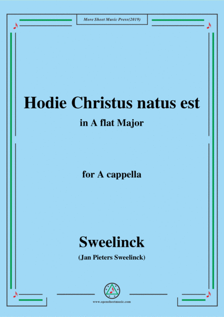 Sweelinck Hodie Christus Natus Est In A Flat Major For A Cappella Sheet Music