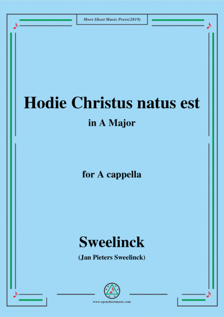 Sweelinck Hodie Christus Natus Est In A Major For A Cappella Sheet Music