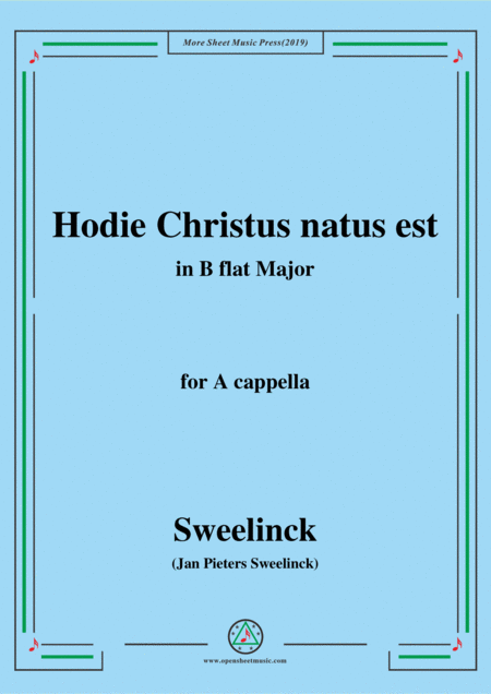 Sweelinck Hodie Christus Natus Est In B Flat Major For A Cappella Sheet Music