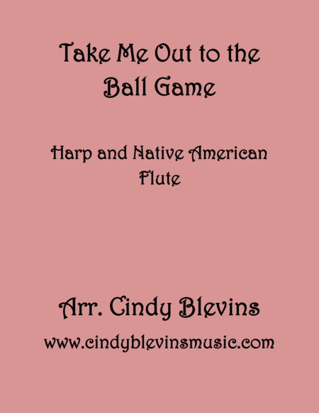 Take Me Out To The Ball Game Arranged For Harp And Native American Flute From My Book Classic With A Side Of Nostalgia For Harp And Native American Fl Sheet Music