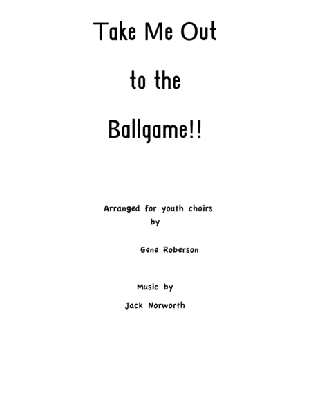 Take Me Out To The Ballgame For Youth Choir Sheet Music