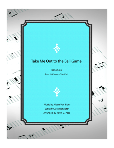 Free Sheet Music Take Me Out To The Ballgame Piano Arrangement