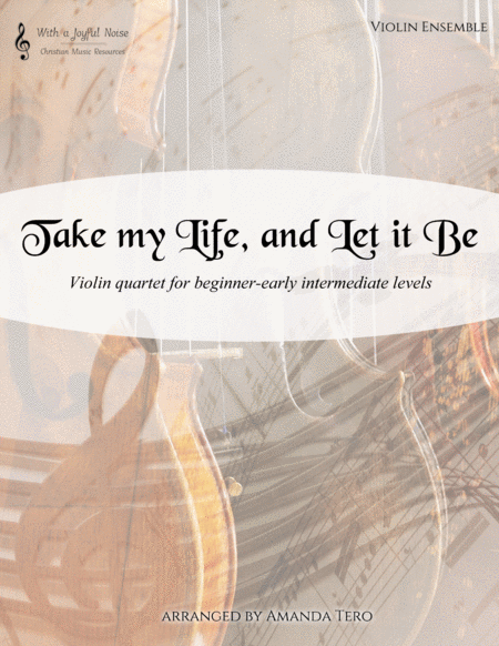 Take My Life And Let It Be Violin Quartet Sheet Music