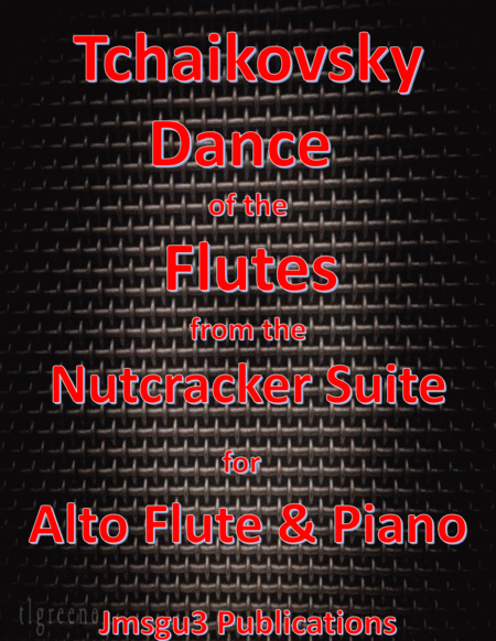 Tchaikovsky Dance Of The Flutes From Nutcracker Suite For Alto Flute Piano Sheet Music