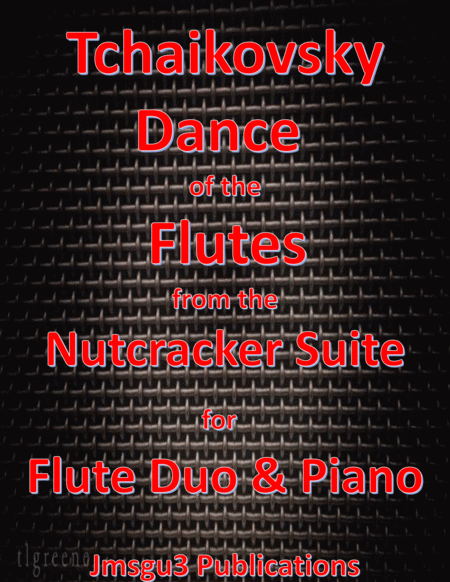 Free Sheet Music Tchaikovsky Dance Of The Flutes From Nutcracker Suite For Flute Duo Piano