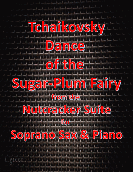 Tchaikovsky Dance Of The Sugar Plum Fairy From Nutcracker Suite For Soprano Sax Piano Sheet Music