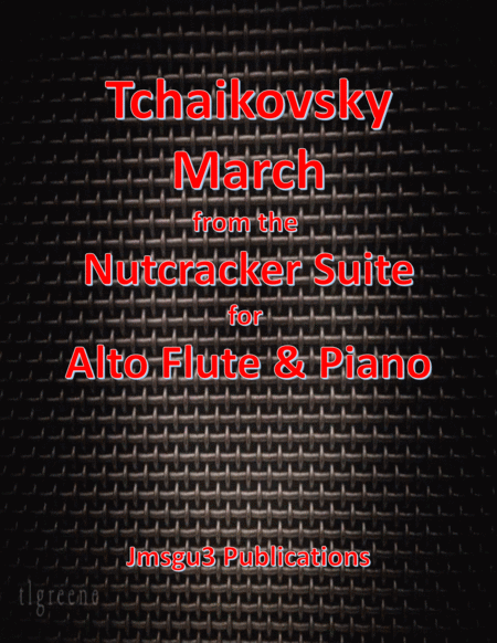 Tchaikovsky March From Nutcracker Suite For Alto Flute Piano Sheet Music