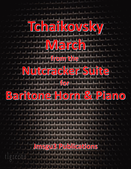 Free Sheet Music Tchaikovsky March From Nutcracker Suite For Baritone Horn Piano