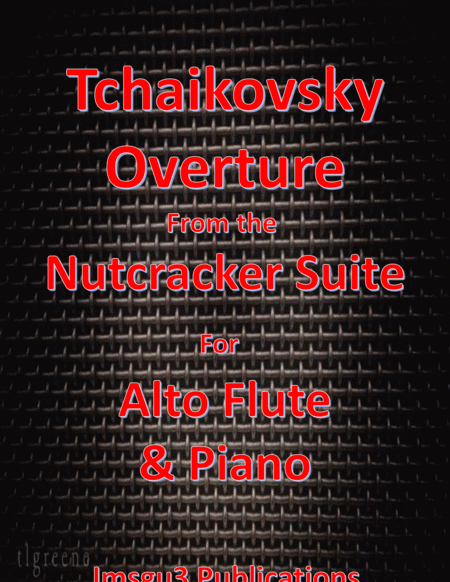 Free Sheet Music Tchaikovsky Overture From Nutcracker Suite For Alto Flute Piano