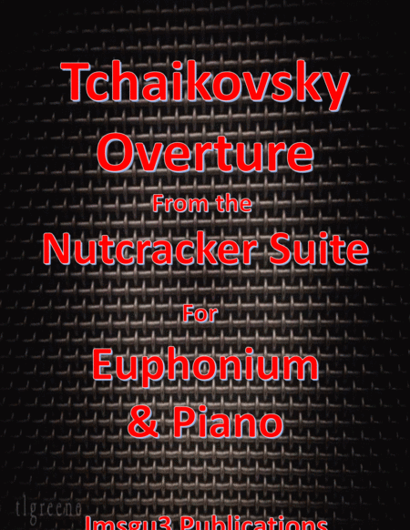 Tchaikovsky Overture From Nutcracker Suite For Euphonium Piano Sheet Music