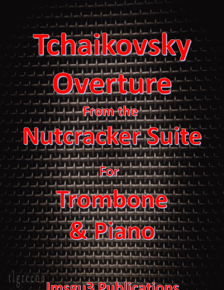 Free Sheet Music Tchaikovsky Overture From Nutcracker Suite For Trombone Piano