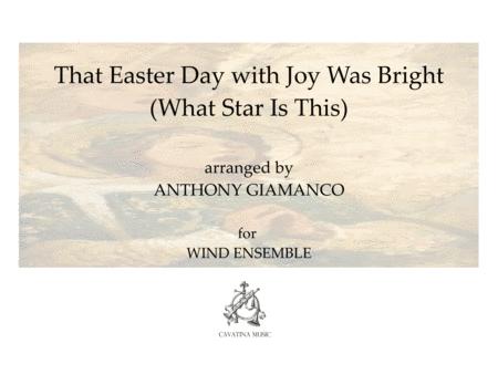 That Easter Day With Joy Was Bright What Star Is This Wind Ensemble Sheet Music