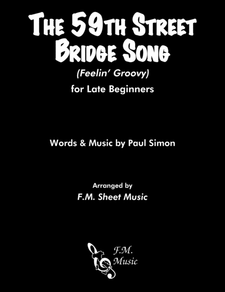 Free Sheet Music The 59th Street Bridge Song Feelin Groovy Late Beginners