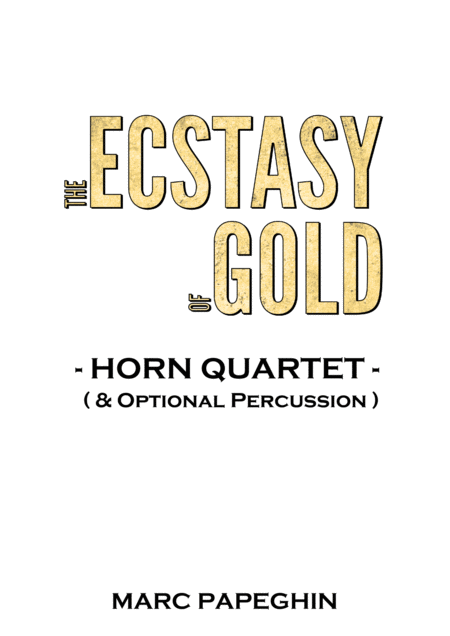 Free Sheet Music The Ecstasy Of Gold French Horn Quartet