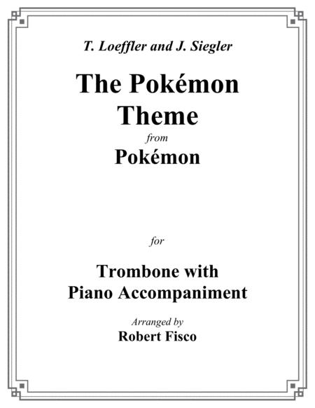 Free Sheet Music The Pokemon Theme For Trombone With Piano Accompaniment