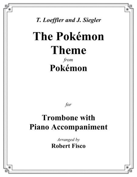 The Pokemon Theme For Trombone With Piano Accompaniment Sheet Music