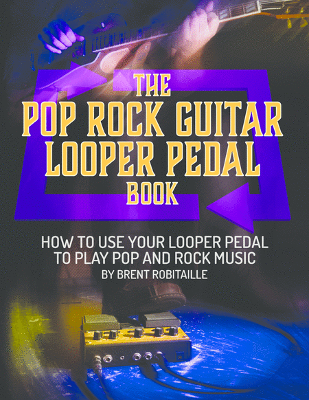 The Pop Rock Guitar Looper Pedal Book Sheet Music