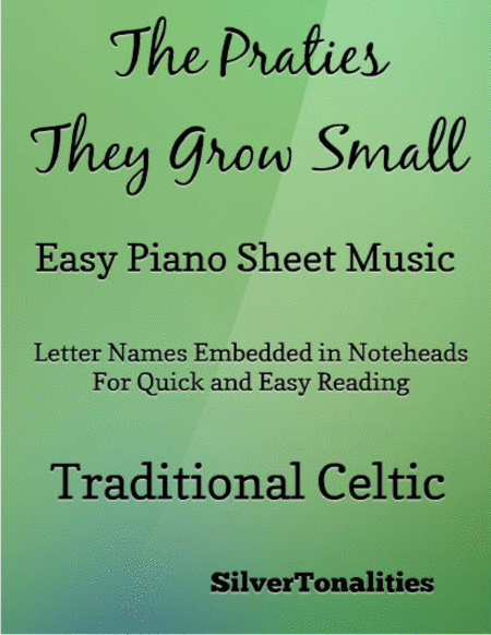 Free Sheet Music The Praties They Grow Small Easy Piano Sheet Music
