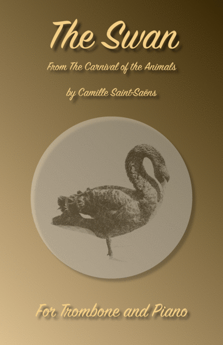 The Swan Le Cygne By Saint Saens For Trombone And Piano Sheet Music