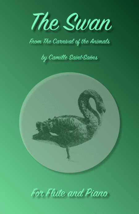 The Swan Le Cygne By Saint Sans For Flute And Piano Sheet Music