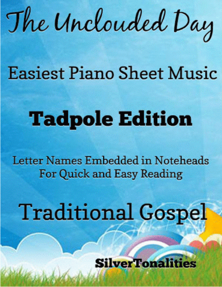 Free Sheet Music The Unclouded Day Easy Piano Sheet Music Tadpole Edition