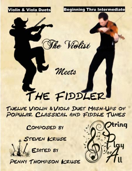 The Violist Meets The Fiddler 12 Violin Viola Duet Mash Ups Of Popular Classical And Fiddle Tunes Sheet Music