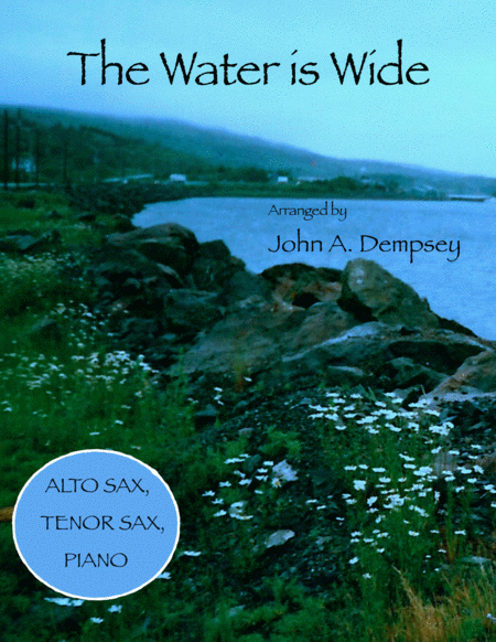 The Water Is Wide Trio For Alto Sax Tenor Sax And Piano Sheet Music