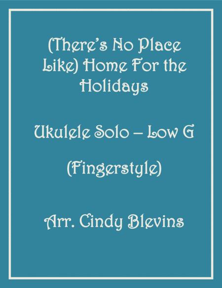 There No Place Like Home For The Holidays Ukulele Solo Fingerstyle Low G Sheet Music