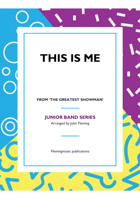 Free Sheet Music This Is Me From The Greatest Showman For Junior Band