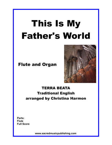 Free Sheet Music This Is My Fathers World Flute And Organ