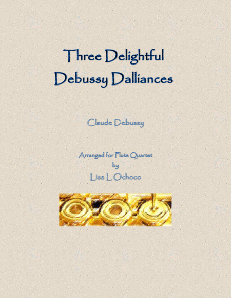 Free Sheet Music Three Delightful Debussy Dalliances For Flute Quartet