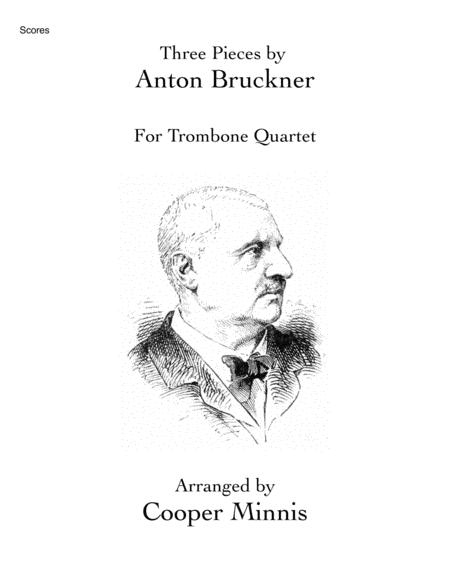 Three Pieces By Anton Bruckner Trombone Quartet Full Scores Sheet Music