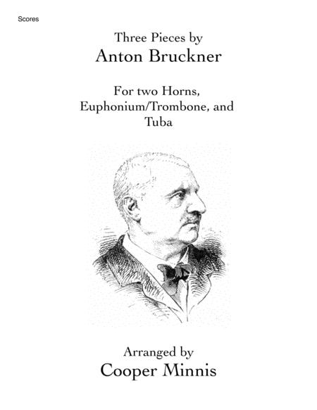 Three Pieces By Anton Bruckner Two Horns Euphonium Trombone And Tuba Full Scores Sheet Music