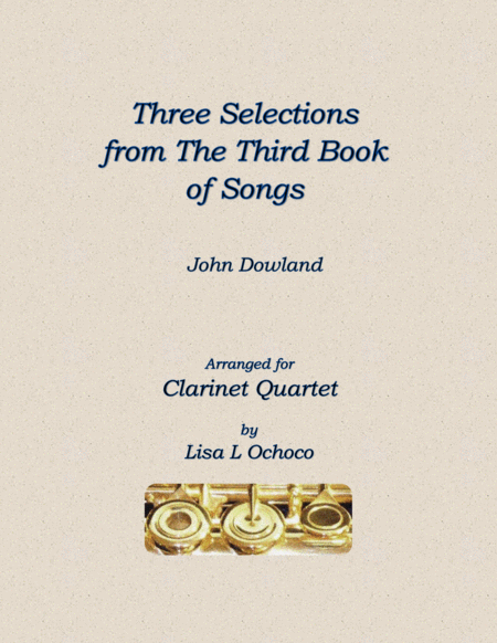 Three Selections From The Third Book Of Songs For Clarinet Quartet Sheet Music