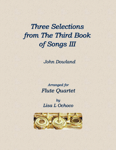 Three Selections From The Third Book Of Songs Iii For Flute Quartet Sheet Music