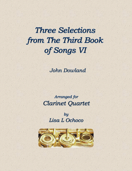 Free Sheet Music Three Selections From The Third Book Of Songs Vi For Clarinet Quartet